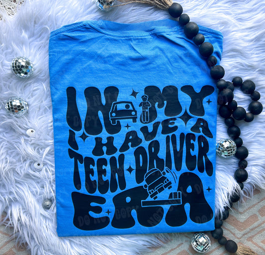 I Have a Teen Driver Era Tshirt