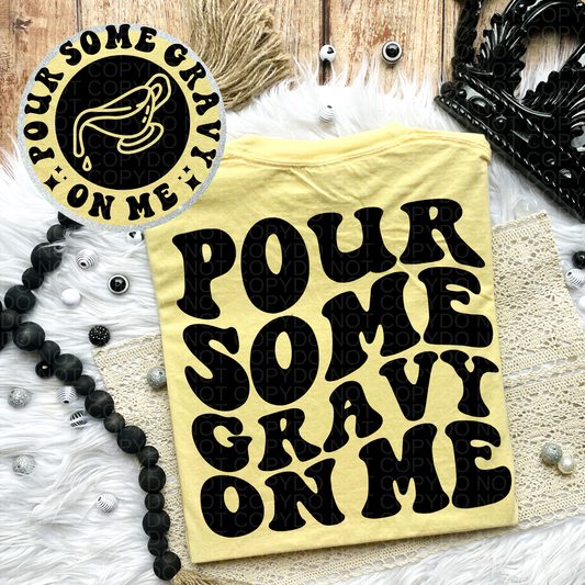 Pour Some Gravy on Me Comfort Colors Tee