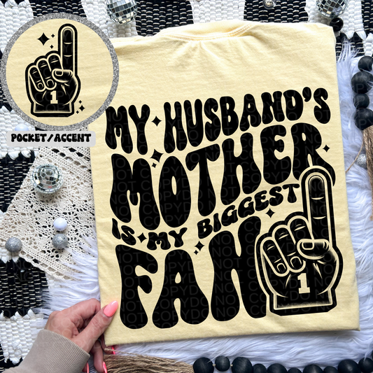 My Husbands Mother is my biggest fan T-shirt