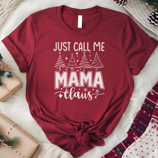 Just Call Me Mama Clause Graphic Tee