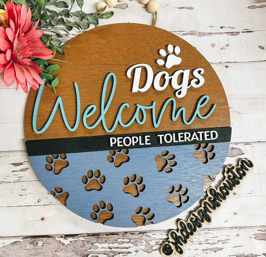 Dogs Welcome People Tolerated Door Hanger • Dog Round Door Hanger • Dog Wood Blanks • Unfinished